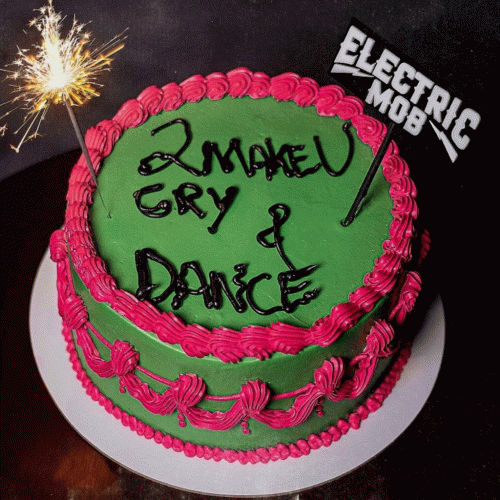 Electric Mob : 2 Make U Cry & Dance
